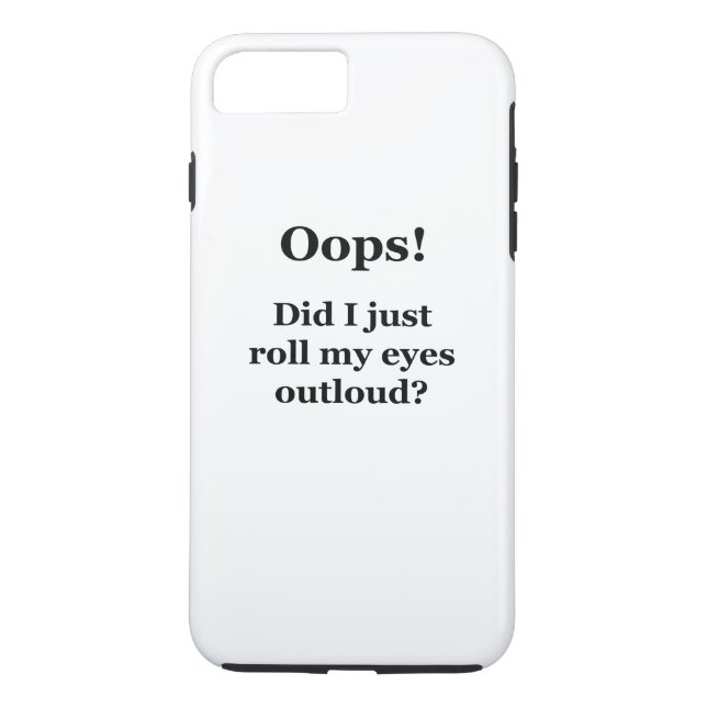 Oops! Did I Just Roll My Eyes Outloud? Case-Mate iPhone Case (Back)