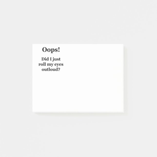 Oops! Did I Just Roll My Eyes Outloud? Post-it Notes (Front)