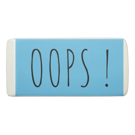 Oops Funny Mistake Custom Blue Eraser