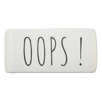 Oops Funny Mistake Custom Eraser by TheSillyHippy at Zazzle