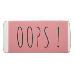 Oops Funny Mistake Custom Pink Eraser at Zazzle