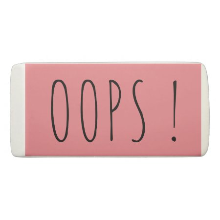 Oops Funny Mistake Custom Pink Eraser