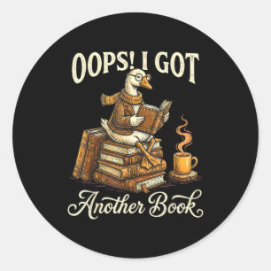Oops! got another book silly goose reading books classic round sticker