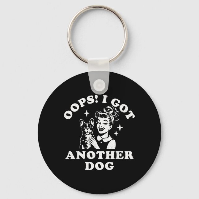 Oops Got Another Dog Rescue Moms Dog Frenchie Keychain (Front)