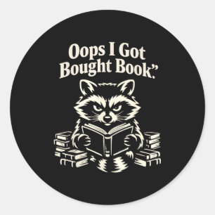 Oops got bought book funny raccoon reading classic round sticker