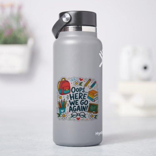 Oops... Here We Go Again Funny Back to School Desi Sticker