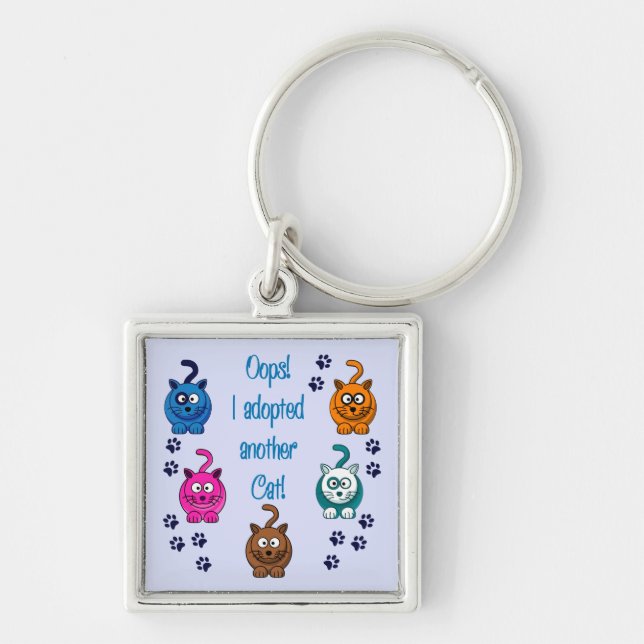 Oops!  I Adopted Another Cat! Keychain (Front)