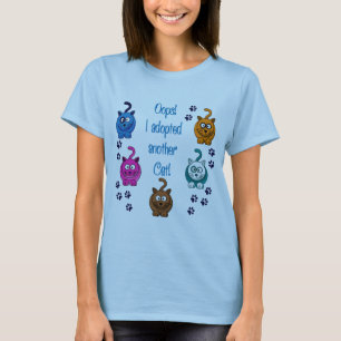 Oops! I Adopted Another Cat! T-Shirt