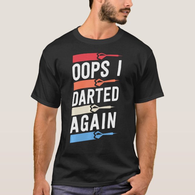 Oops I Darted Again Funny Dart Shirts For Men Leag (Front)