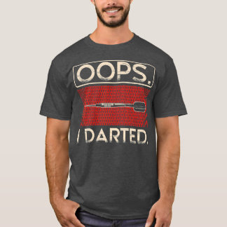 Oops I Darted Aim Fart Shoot Throw Target Sport T-Shirt