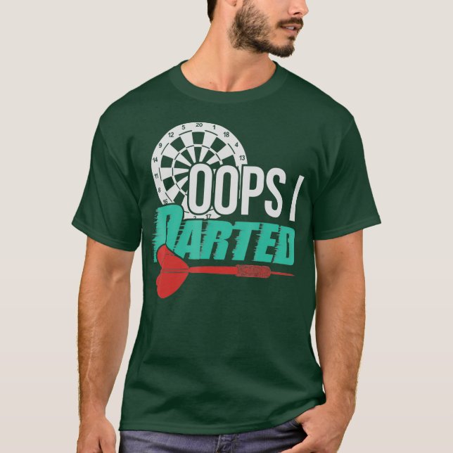 Oops I Darted - Funny Darts Apparel T-Shirt (Front)