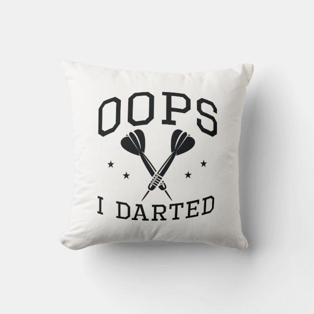 Oops I Darted Throw Pillow (Front)