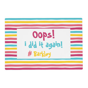 Oops I did it again! Fun Funny Cute Striped Candy Placemat