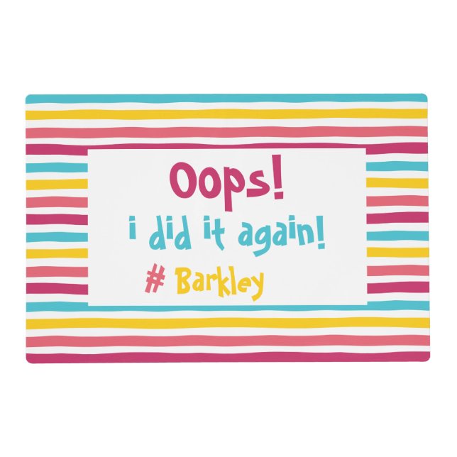Oops I did it again! Fun Funny Cute Striped Candy Placemat (Front)