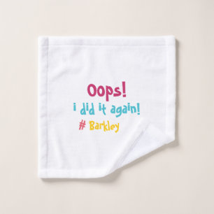 "Oops I did it again" Funny Colorful Minimalist Wash Cloth