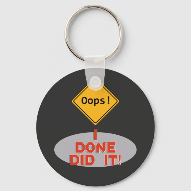 Oops I Done Did it! - Funny Keychain (Front)