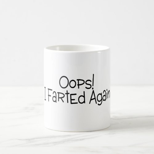 Oops I Farted Again Coffee Mug