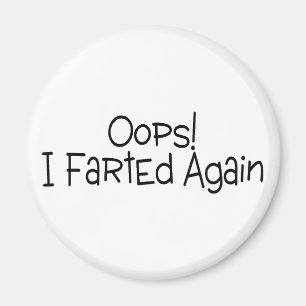 Oops I Farted Again Magnet