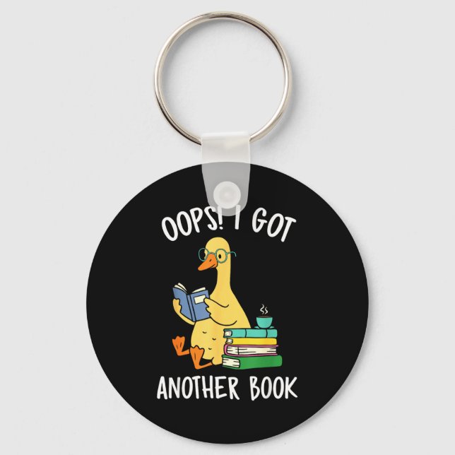 Oops i got another book funny goose reader  keychain (Front)