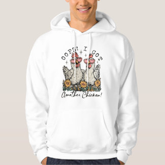 Oops! I Got Another Chicken – Funny Chicken Lover  Hoodie