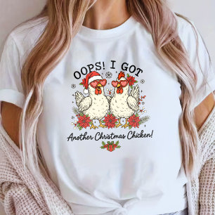 Oops I Got Another Christmas Chicken T-Shirt