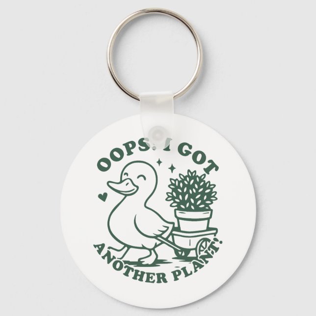 Oops! I got another plant! funny duck Keychain (Front)
