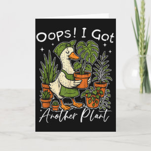 Oops I Got Another Plant, Silly Goose Plant, Funny Card