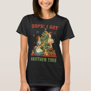 Oops I Got Another Tree Christmas Holliday Vintage T-Shirt