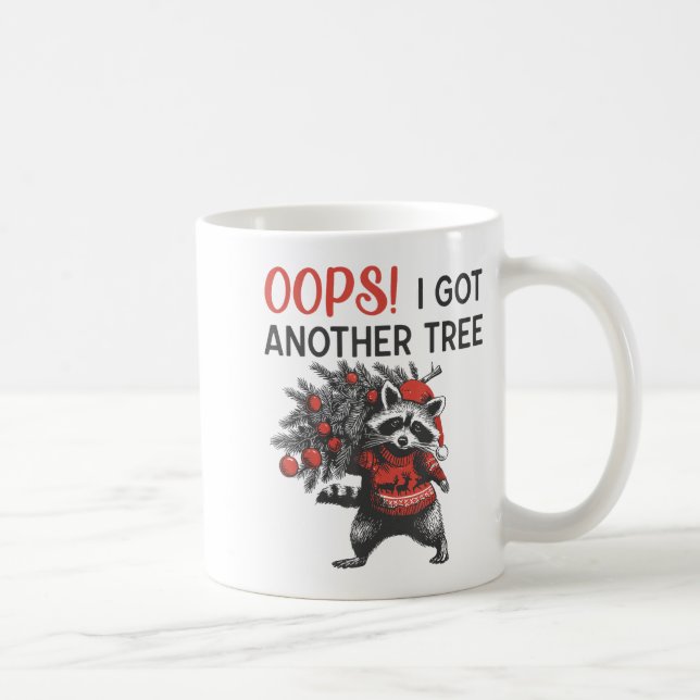 Oops I Got Another Tree Funny Raccoon Christmas Qu Coffee Mug (Right)