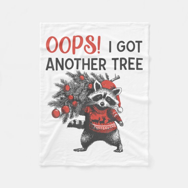Oops I Got Another Tree Funny Raccoon Christmas Qu Fleece Blanket (Front)