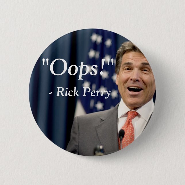 Oops! - Rick Perry Pinback Button (Front)