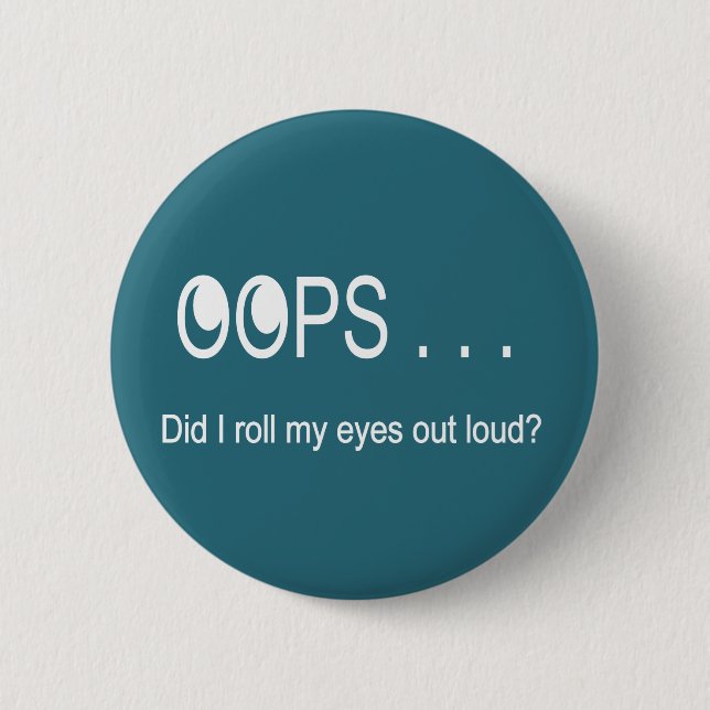 Oops . . . Rolling Eyes Button (Front)