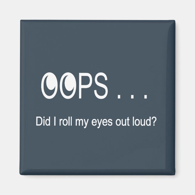 Oops . . . Rolling Eyes Magnet (Front)