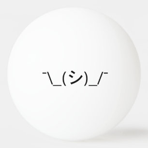 Oops Shrug Emoticon ¯\_(シ)_/¯ Japanese Kaomoji Ping Pong Ball