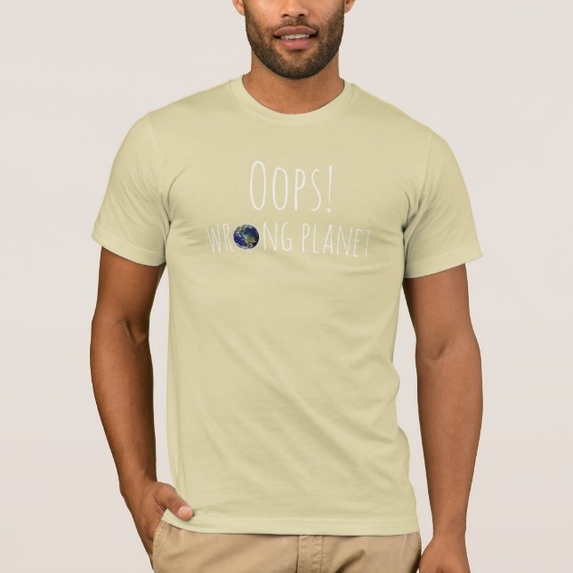 Oops! Wrong Planet T-Shirt (Front)
