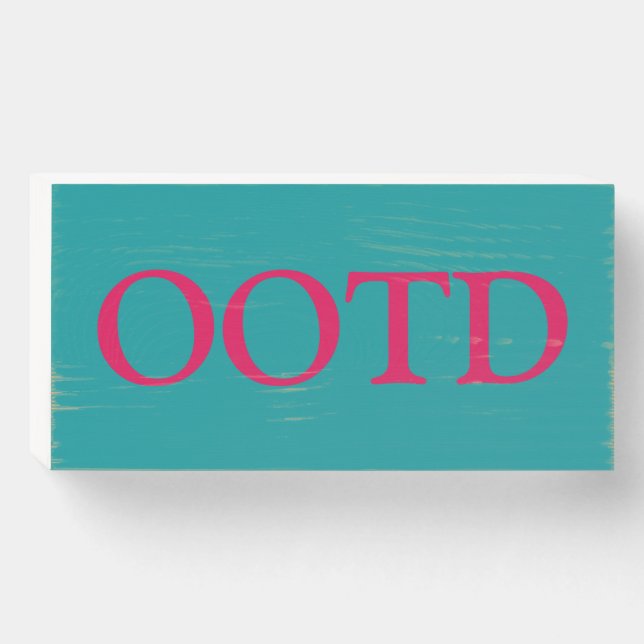 "OOTD" Funny Saying Modern Home Art Wooden Box Sign (Front Horizontal)