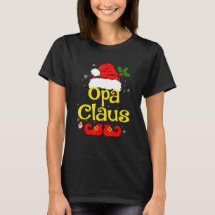 Opa Claus Christmas Pajama Family Matching Xmas T-Shirt