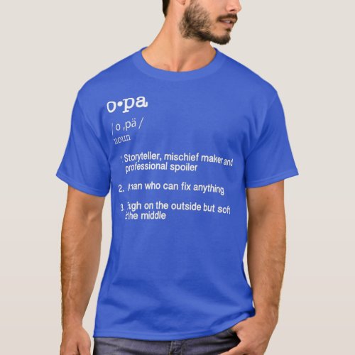 Opa Definition T   Fathers Day Present Gift Tee