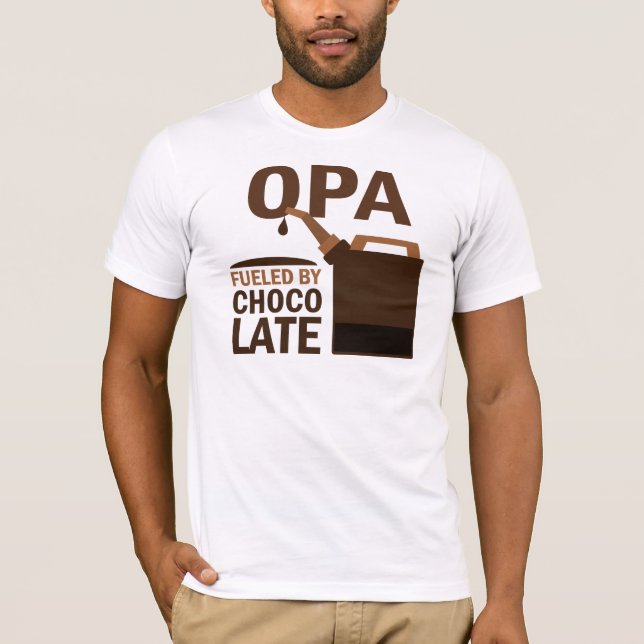 Opa Fueled By Chocolate T-Shirt (Front)