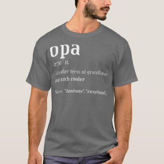 Opa Grandfather , Definition Fun Tee