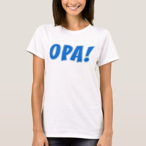 Opa Greek Celebration T_Shirt