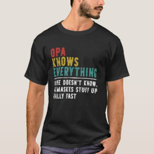 Opa knows everything Father's Day gift for Grandpa T-Shirt