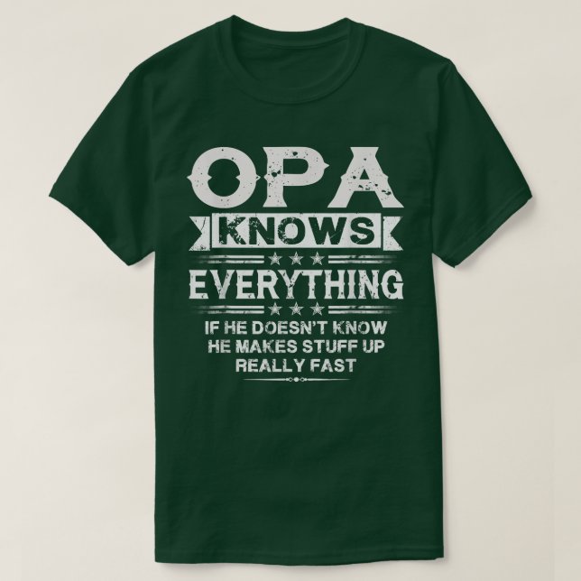 Opa Knows EverythingFunny Grandpa Father's Day  T-Shirt (Design Front)