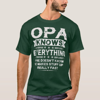 Opa Knows EverythingFunny Grandpa Father's Day  T-Shirt