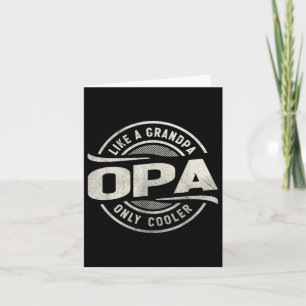 Opa Like A Grandpa Only Cooler Funny Grandpa  Card