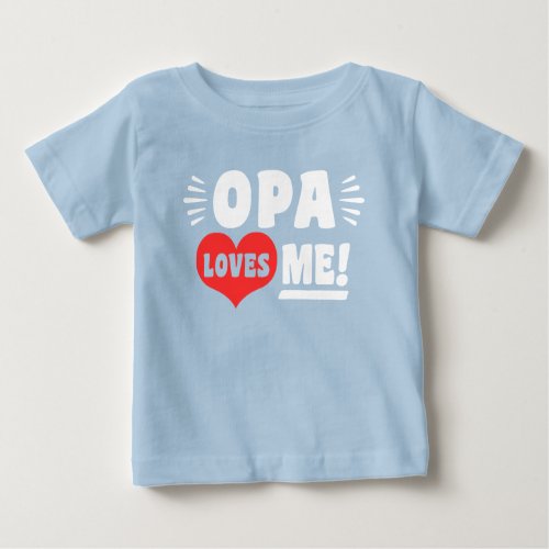 Opa Loves Me Baby T_Shirt