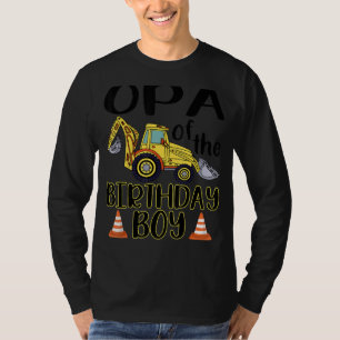 Opa of The Birthday for Boy Excavator Construction T-Shirt