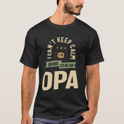 Opa On the Way Uncontainable Joy _ Fathers Day T_Shirt