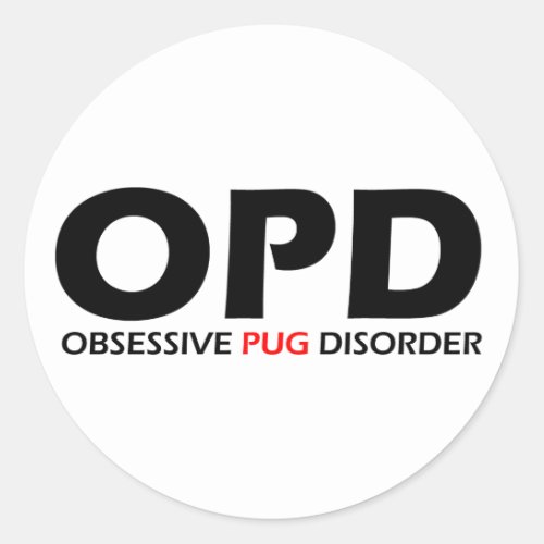 OPD _ Obsessive Pug Disorder Classic Round Sticker