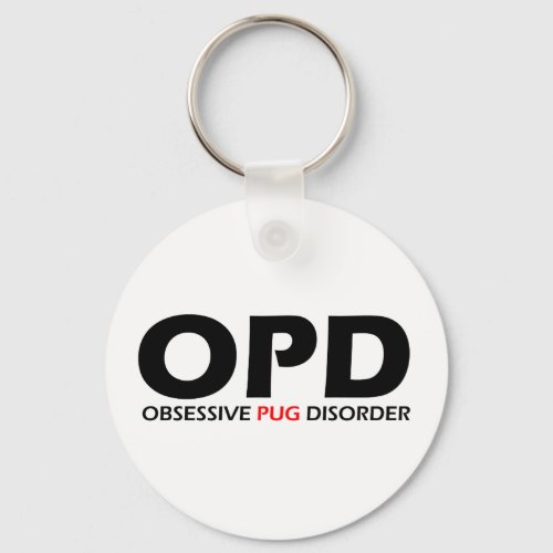 OPD _ Obsessive Pug Disorder Keychain